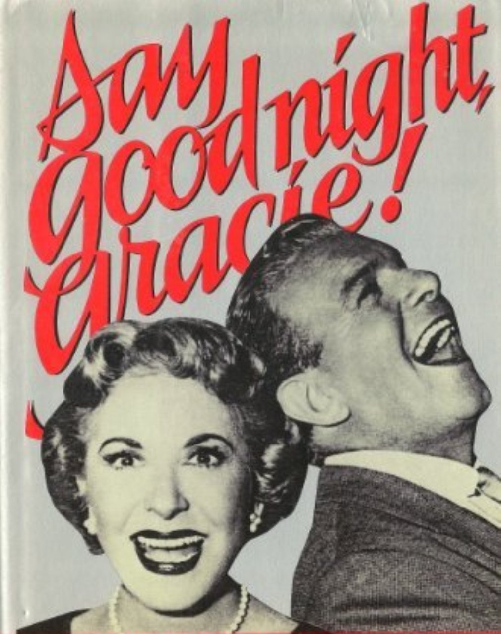 Name:  Say%20goodnight%20Gracie.jpg
Views: 58
Size:  166.2 KB
