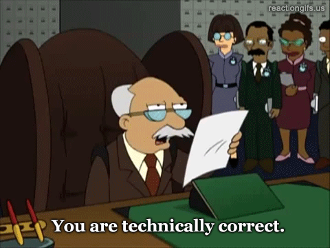 Name:  technically_correct_futurama.gif
Views: 12695
Size:  842.2 KB