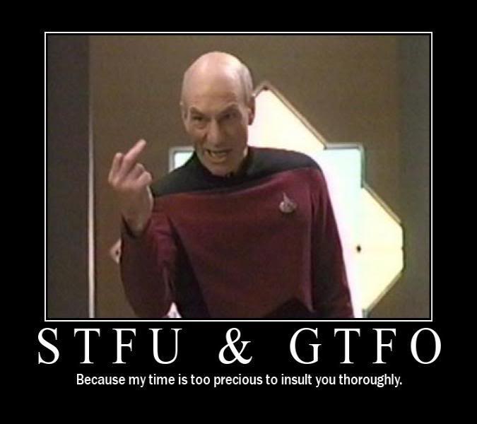 Name:  STFU_and_GTFO.jpg
Views: 70
Size:  30.8 KB