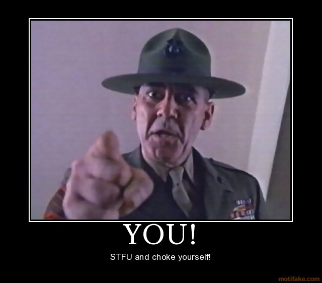 Name:  you-you-stfu-military-funny-pointing-demotivational-poster-1243745077.jpg
Views: 86
Size:  39.2 KB