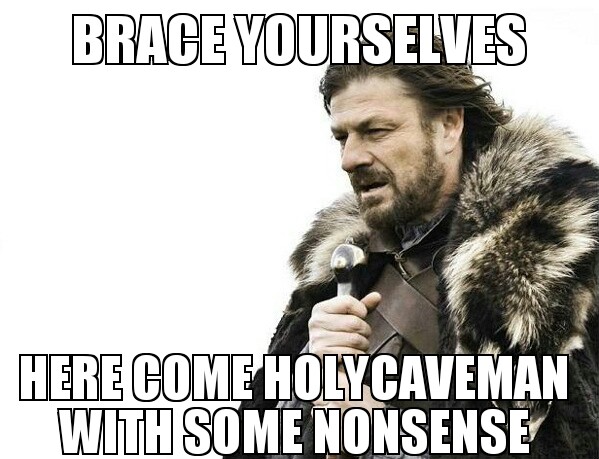Name: brace yourselves.jpg
Views: 125
Size: 78.9 KB